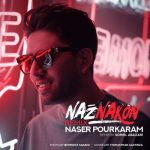 دانلود ریمیکس ناصر پور کرم به نام ناز نکن